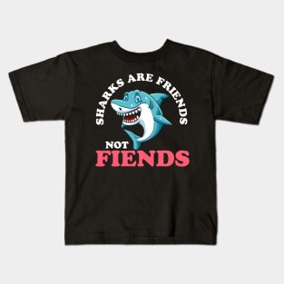 Funny Sharks Are Friends Not Fiends Cute Shark Pun Kids T-Shirt